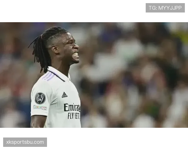 卡马文加的进攻能力是否受限于皇马体系：战术角色与自主创造空间分析